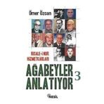 RISALE-I NUR HIZMETKARLARI AĞABEYLER ANLATIYOR-3 - ÖMER ÖZCAN