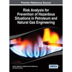 [Risk Analysis for Prevention of Hazardous Situations in Petroleum and Natural Gas Engineering (Advances in Environmental Engineering and Green Technologies)] [By: x] [November, 2013]