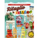 Ritaglio & Collage Case, Edifici e Monumenti: Libro di oltre 400 ritagli acquerellati per collage creativi senza limiti, che include un link per il ... in qualsiasi dimensione desideriate.
