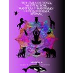 Rituales de Yoga, Meditaciones, Mantras y Mandalas: con Energia Animal: Un Libro de Actividades para Transformar tu Practica Espiritual, Versión III