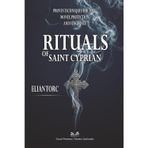 Rituals of Saint Cyprian: Proven Techniques for Love, Money, Protection, and Vengeance