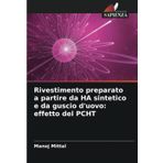 Rivestimento preparato a partire da HA sintetico e da guscio d'uovo: effetto del PCHT