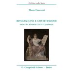 Rivoluzione e costituzione. Saggi di storia costituzionale (Il diritto nella storia. Testi)