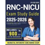 RNC-NICU Exam Study Guide: Extra Workbook, Q&A & 900 Digital Resources to Sharpen Your Clinical Skills