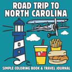 Roadtrip to North Carolina: A Fun & Educational Kids’ Coloring Book with Landmarks, State Symbols & Travel Journal