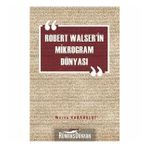 Robert Walser'in Mikrogram Dünyası - Merve Karabulut