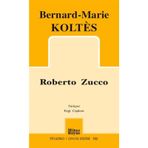 Roberto Zucco - Bernard-Marie Koltes