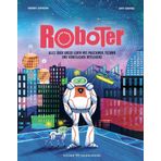 Roboter: Alles über unser Leben mit Maschinen, Technik und künstlicher Intelligenz | Kindersachbuch ab 9 Jahren: Mit Anleitung zum Bau eines eigenen Roboters!
