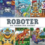 Roboter - Die Farben der Zukunft: Ein Malbuch