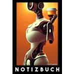 Roboter Kaffee Zukunft Wissenschaft Maschine - Notizbuch: Notizbuch / Notebook / 6x9 Zoll / 120 ausfüllbare Seiten / Punkteraste