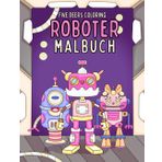 Roboter Malbuch für Kinder: Lustige Roboter Ausmalbilder für Kinder ab 4 Jahren