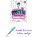 Robotik Kodlama Etkinliklerim (4-5 Yaş) + Renkli Fosforlu Kalem
