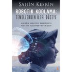 Robotik Kodlama / Temellerden İleri Düzeye - Şahin Keskin