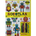 Robotlar Boyama Kitabı - Minik Ressamlar - Kolektif