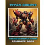 Robots Coloring Book for Kids – 40 Unique Designs of Transforming Robots and Droids: A Fun and Creative Coloring Book for Children Ages 4+, Perfect ... Girls Who Love Sci-Fi and Mecha Adventures