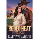 Rodeo Heat: The Heir: Book 3