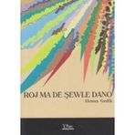 ROJ MA DE ŞEWLE DANO - AKMAN GEDIK