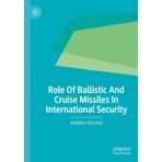 Role Of Ballistic And Cruise Missiles In International Security