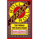 Roll, Jordan, Roll: The World the Slaves Made