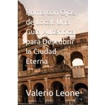 Roma con Ojos de Local: Una Guía Auténtica para Descubrir la Ciudad Eterna