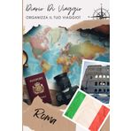 Roma Diario di Viaggio: Esplora, Scopri, Documenta: La Tua Avventura a Portata di Mano | Diario da Compilare per Viaggio | Descrivi il Tuo Viaggio, i Luoghi Visitati, i Pasti e Incolla le Tue Foto...