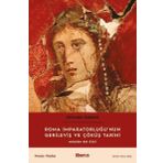 Roma İmparatorluğu'nun Gerileyiş ve Çöküş Tarihi - Modern Bir Özet