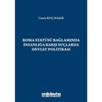Roma Statüsü Bağlamında İnsanlığa Karşı Suçlarda Devlet Politikası - Cansu Koç Başar