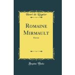 Romaine Mirmault: Roman (Classic Reprint)