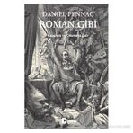 ROMAN GIBI KITAPLARA VE OKUMAYA DAIR - DANIEL PENNAC