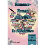 Romance-Roman schreiben: In 12 Schritten