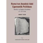 Roma’nın Anadolu’daki Egemenlik Politikası - Murat Tozan