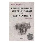 Romanlarımızda Kurtuluş Savaşı ve Kadınlarımız - Alper Akçam