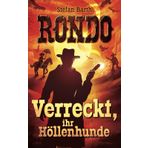 RONDO: Verreckt, ihr Höllenhunde