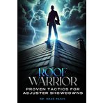 Roof Warrior: Proven Tactics for Adjuster Showdowns