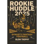 Rookie Huddle: 2025 Rookie Prospects and Sleepers for Dynasty Fantasy Football: Complete 2025 Blow Trophy Dynasty Fantasy Football Magazine Style Book ... Fantasy Football Trophy-Winning Draft Guide