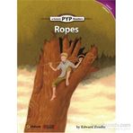 Ropes - PYP Readers Level 6 Volume 2 - Edward Zrudlo