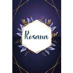 Rosana: Taccuino personalizzato con il nome Rosana | Regalo di compleanno per moglie, mamma, sorella, figlia ... | Foglie blu | 110 pagine a righe, Piccolo formato 6x9 pollici (15,24 x 22,86 cm)