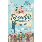 Rosental: Zurück zu dir (Band 1) Liebesroman mit Happy End (Rosental-Reihe, Band 1)