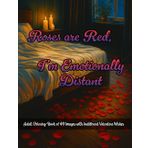 Roses Are Red, I’m Emotionally Distant: Adult Valentine's Day Coloring Book