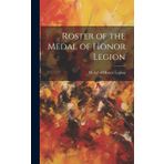 Roster of the Medal of Honor Legion