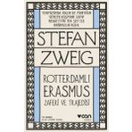 Roterdamlı Erasmus Zaferi ve Trajedisi - Stefan Zweig
