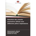 Rétention des ciments provisoires utilisés avec différents piliers implantaires