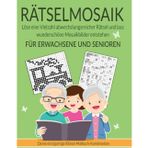 Rätselmosaik | Löse Rätsel und lass tolle Mosaik-Bilder entstehen | Einzigartiges Rätsel-Malbuch | Allgemeinwissen, Sudoku, Konzentrations-Übungen, Logikrätsel uvm. | ideal auch für Rentner | Calmondo