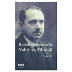 Rudolf Bultmann’da Vahiy ve Mitoloji - Ayşe Çil