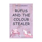 Rufus And The Colour Stealer - Serkan Koç