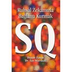 RUHSAL ZEKAMIZLA BAĞLANTI KURMAK SQ - DANAH ZOHAR;IAN MARSHALL