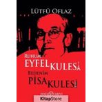 Ruhum Eyfel Kulesi Bedenim Pisa Kulesi