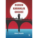 Ruhun Karanlık Gecesi - Kübra Özçelik