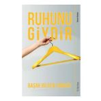 Ruhunu Giydir - Başak Bilgen Camgöz - Sola Unitas