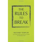 Rules to Break: A Personal Code for Living Your Life Your Way by Richard Templar (2013-12-26)